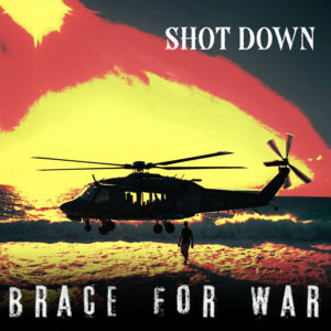 Shot Down - Brace For War